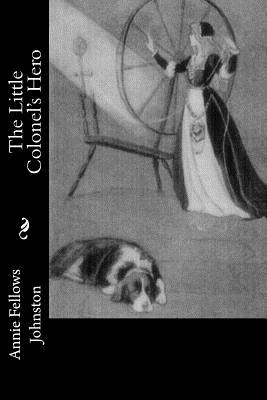 The Little Colonel's Hero - Annie Fellows Johnston