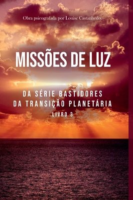 Missões De Luz - Louise Castanhedo