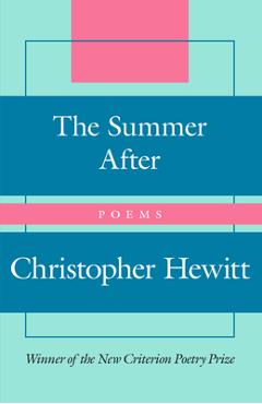 Coperta cărții 'The Summer After: Poems - Christopher Hewitt'
