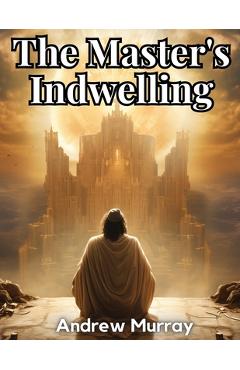 Coperta cărții 'The Master's Indwelling -'