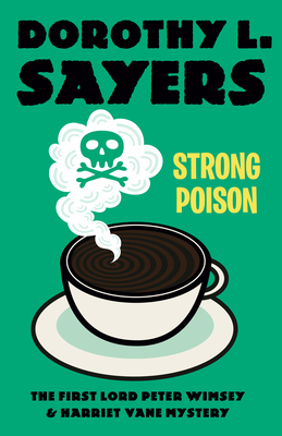 Strong Poison: A Lord Peter Wimsey & Harriet Vane Mystery - Dorothy L. Sayers
