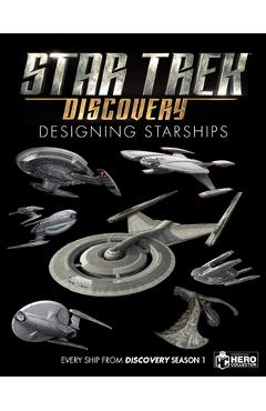 Coperta cărții 'Star Trek: Designing Starships Volume 4: Discovery - Ben Robinson'