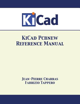 KiCad Pcbnew Reference Manual - Jean-pierre Charras