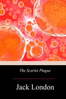 Coperta cărții 'The Scarlet Plague - Jack London'