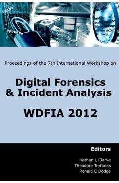 Coperta cărții 'Proceedings of the Seventh International Workshop on Digital Forensics and Incident Analysis (WDFIA 2012) - Nathan'