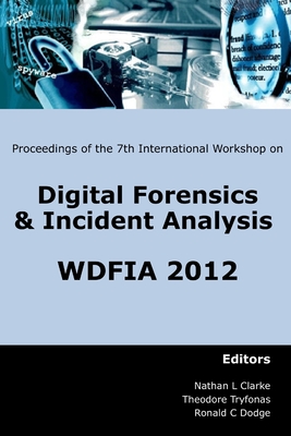 Coperta cărții 'Proceedings of the Seventh International Workshop on Digital Forensics and Incident Analysis (WDFIA 2012) - Nathan'