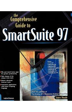 Poza produsului The Comprehensive Guide to SmartSuite 97: For Windows 95 & Windows NT - Jim Meade