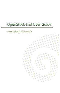 Coperta cărții 'SUSE OpenStack Cloud 7: OpenStack End User Guide -'