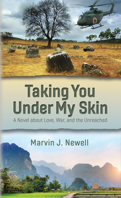 Coperta cărții 'Taking You Under My Skin: A Novel about Love, War, and the Unreached - Marvin J. Newell'