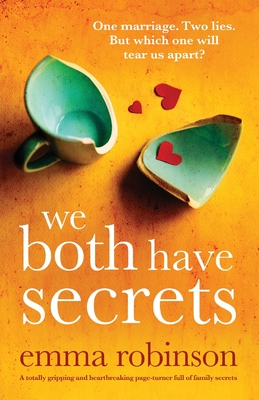 Coperta cărții 'We Both Have Secrets: A totally gripping and heartbreaking page-turner full of family secrets - Emma Robinson'