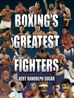 Boxing's Greatest Fighters - Bert Randolph Sugar