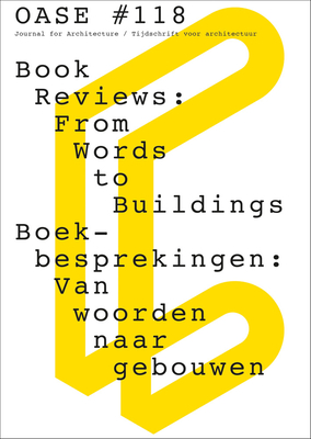 Coperta cărții 'OASE 118: Book Reviews: From Words to Buildings - Christophe Van Gerrewey'