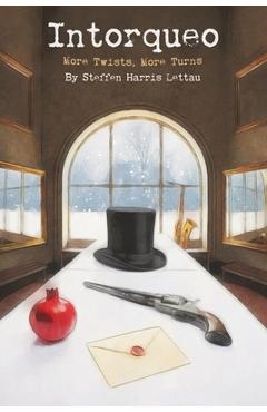 Coperta cărții 'Intorqueo: More Twists, More Turns - Steffen Harris Lettau'