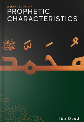 A Handbook of Prophetic Characteristics - Ibn Daud