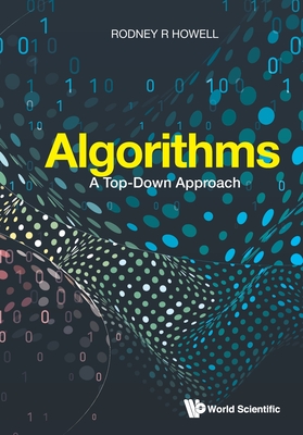 Coperta cărții 'Algorithms: A Top-Down Approach - Rodney R. Howell'
