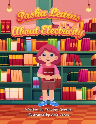Pasha Learns about Electricity - Tracilyn George