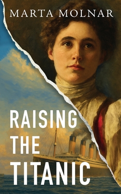 Raising The Titanic - Marta Molnar