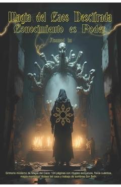 Coperta cărții 'Magia del Caos Descifrada- Conocimiento es Poder - Asamod Ka'