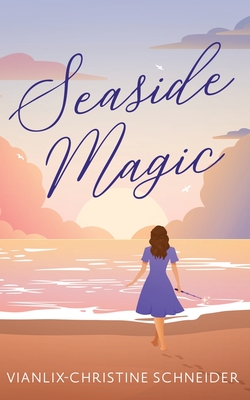Coperta cărții 'Seaside Magic - Vianlix-christine Schneider'