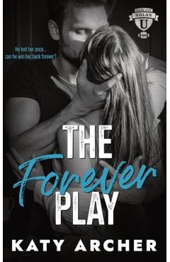 The Forever Play: A College Sports Romance - Katy Archer