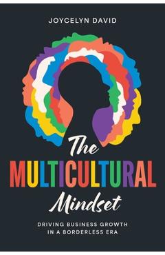 Coperta cărții 'The Multicultural Mindset: Driving Business Growth in a Borderless Era - Joycelyn David'