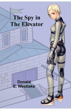 Coperta cărții 'The Spy in the Elevator - Donald E. Westlake'