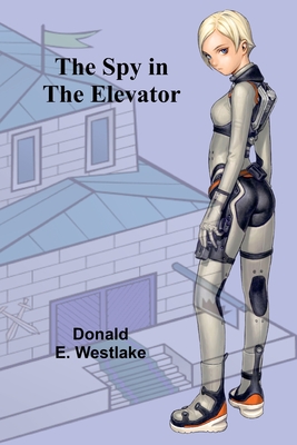 Coperta cărții 'The Spy in the Elevator - Donald E. Westlake'