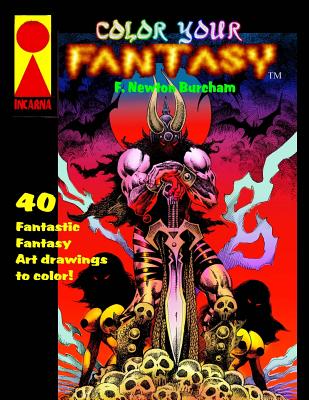 Color Your Fantasy: Adult coloring book - F. Newton Burcham