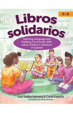 Coperta cărții 'Libros Solidarios: Teaching Language and Building Community with Latine Children's Literature in Spanish, K-6 - Luz'