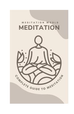Coperta cărții 'Meditation for Well-Being: A Comprehensive Guide to Begin and Deepen Your Practice - Meditation World'