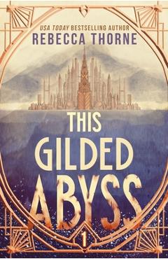 Poza produsului This Gilded Abyss - Rebecca Thorne