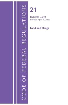 Code of Federal Regulations, Title 21 Food Drugs 200 - 299, Revised as of January 2024 -