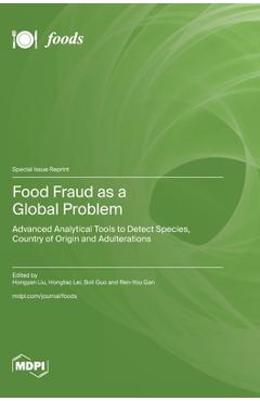 Coperta cărții 'Food Fraud as a Global Problem: Advanced Analytical Tools to Detect Species, Country of Origin and Adulterations -'