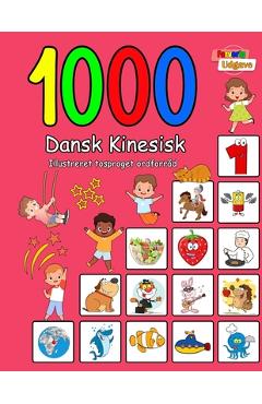 Coperta cărții '1000 Dansk Kinesisk Illustreret Tosproget Ordforråd (Farverig Udgave): Danish Chinese language learning - Laura Andersen'