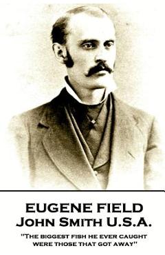 Coperta cărții 'Eugene Field - John Smith U.S.A.: 