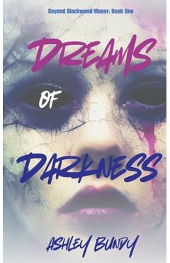 Coperta cărții 'Dreams of Darkness - Ashley Bundy'