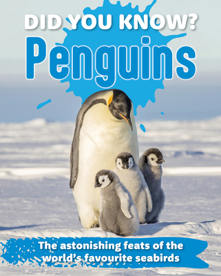 Coperta cărții 'Did You Know? Penguins: The Astonishing Feats of the World's Favourite Seabirds -'