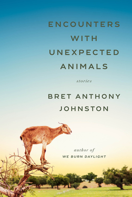 Coperta cărții 'Encounters with Unexpected Animals: Stories - Bret Anthony Johnston'