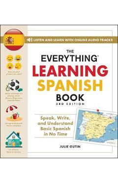 Coperta cărții 'The Everything Learning Spanish Book, 3rd Edition: Speak, Write, and Understand Basic Spanish in No Time - Julie Gutin'