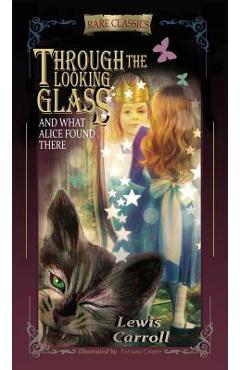 Coperta cărții 'Through the Looking-Glass: And What Alice Found There (Abridged and Illustrated) - Lewis Carroll'
