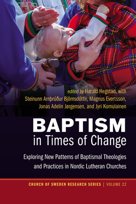 Coperta cărții 'Baptism in Times of Change: Exploring New Patterns of Baptismal Theologies and Practices in Nordic Lutheran Churches -'