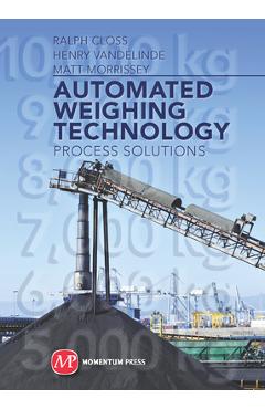 Coperta cărții 'Automated Weighing Technology: Process Solutions - Ralph Closs'
