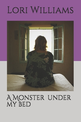 A Monster Under My Bed - Lori Ann Williams