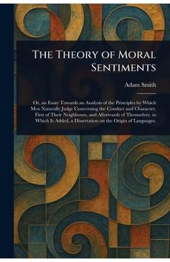 The Theory of Moral Sentiments - Adam Smith