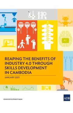 Coperta cărții 'Reaping the Benefits of Industry 4.0 through Skills Development in Cambodia -'