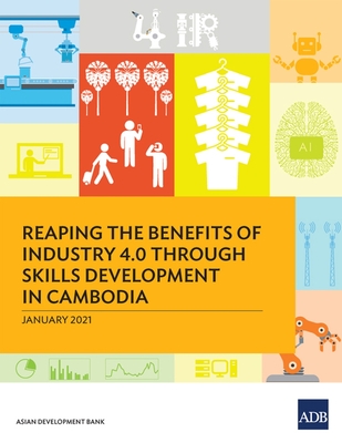 Coperta cărții 'Reaping the Benefits of Industry 4.0 through Skills Development in Cambodia -'