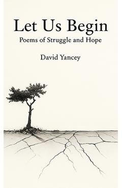 Coperta cărții 'Let Us Begin - David Yancey'