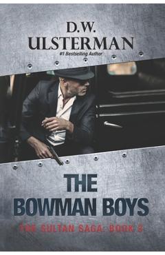 The Bowman Boys: (The Sultan Saga Book 3) - D. W. Ulsterman