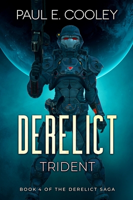 Derelict: Trident - Paul E. Cooley
