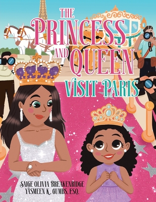 The Princess and Queen Visit Paris - Saige Olivia Breakenridge